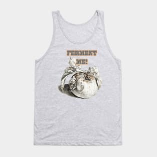 Ferment Me, Cider Style. Perfect for Gifting! Tank Top